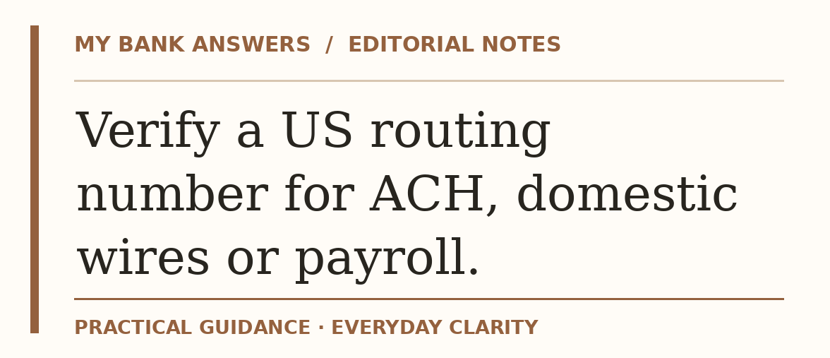 Editorial guide: Verify a US routing number for ACH, domestic wires or payroll.