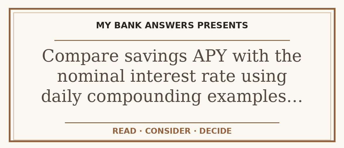 Editorial guide: Compare savings APY with the nominal interest rate using daily compounding examples…