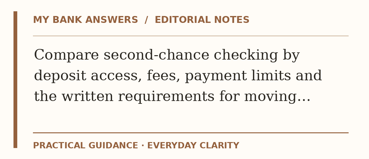 Editorial guide: Compare second-chance checking by deposit access, fees, payment limits and the written requirements for moving…