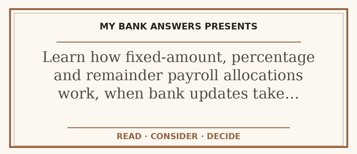 Editorial guide: Learn how fixed-amount, percentage and remainder payroll allocations work, when bank updates take…