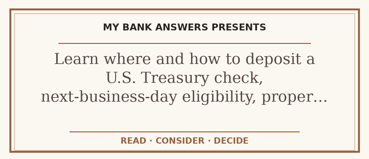 Editorial guide: Learn where and how to deposit a U.S. Treasury check, next-business-day eligibility, proper…