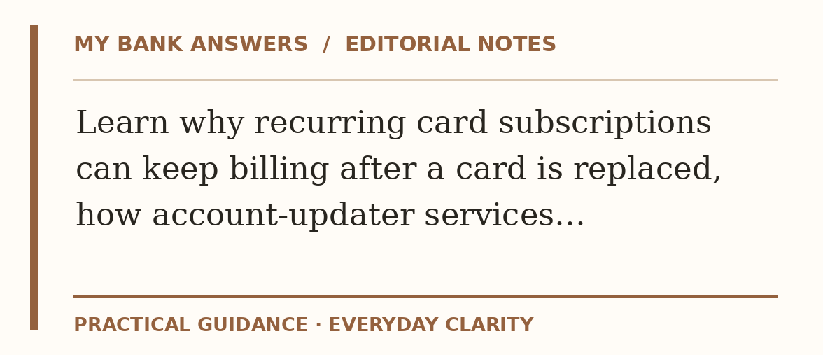 Editorial guide: Learn why recurring card subscriptions can keep billing after a card is replaced, how account-updater services…