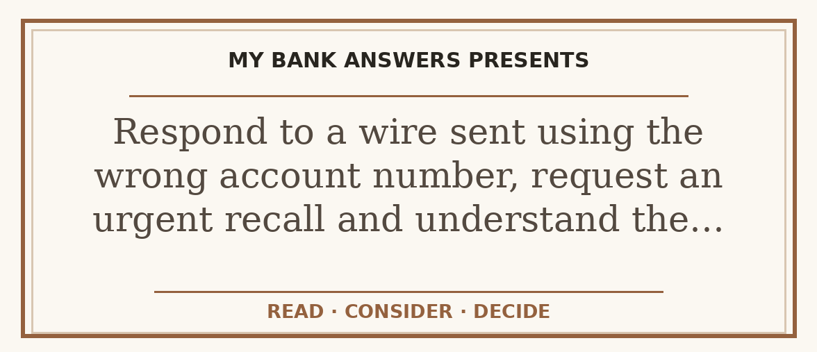 Editorial guide: Respond to a wire sent using the wrong account number, request an urgent recall and understand the…
