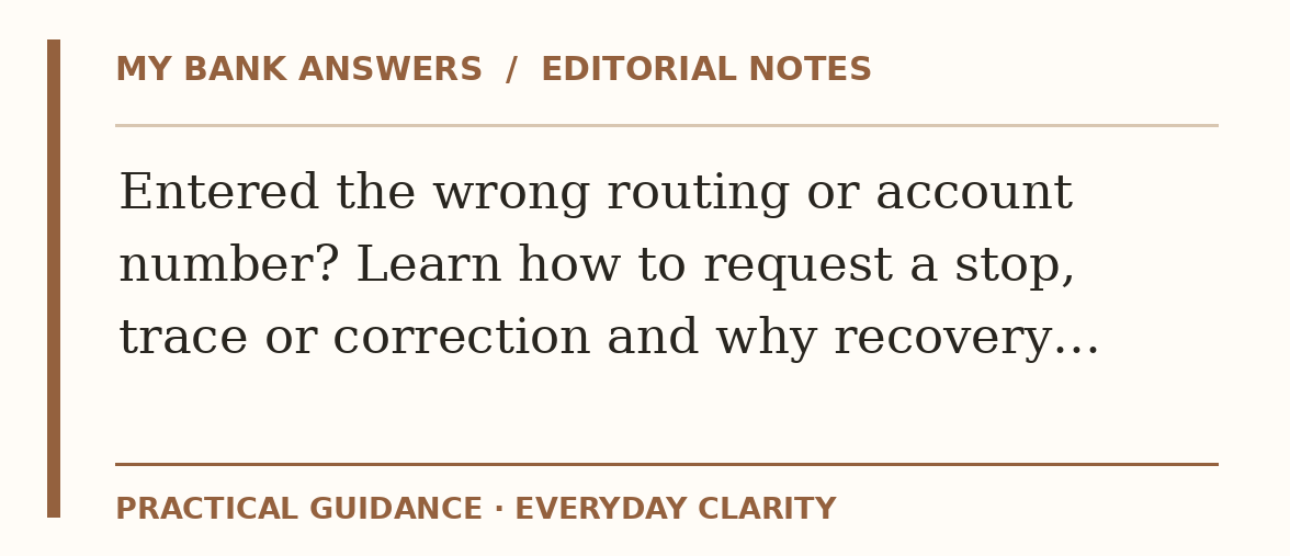 Editorial guide: Entered the wrong routing or account number? Learn how to request a stop, trace or correction and why recovery…
