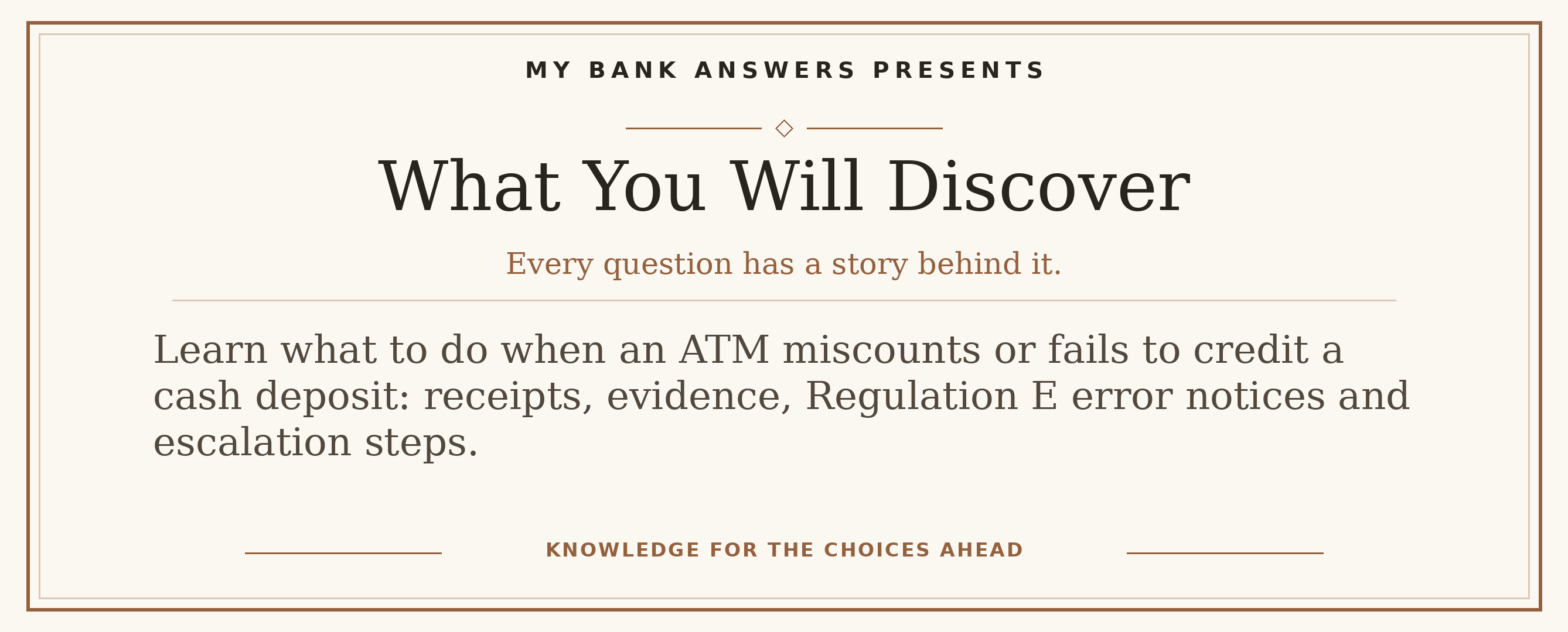 Editorial introduction: Learn what to do when an ATM miscounts or fails to credit a cash deposit: receipts, evidence, Regulation E error notices and escalation steps.