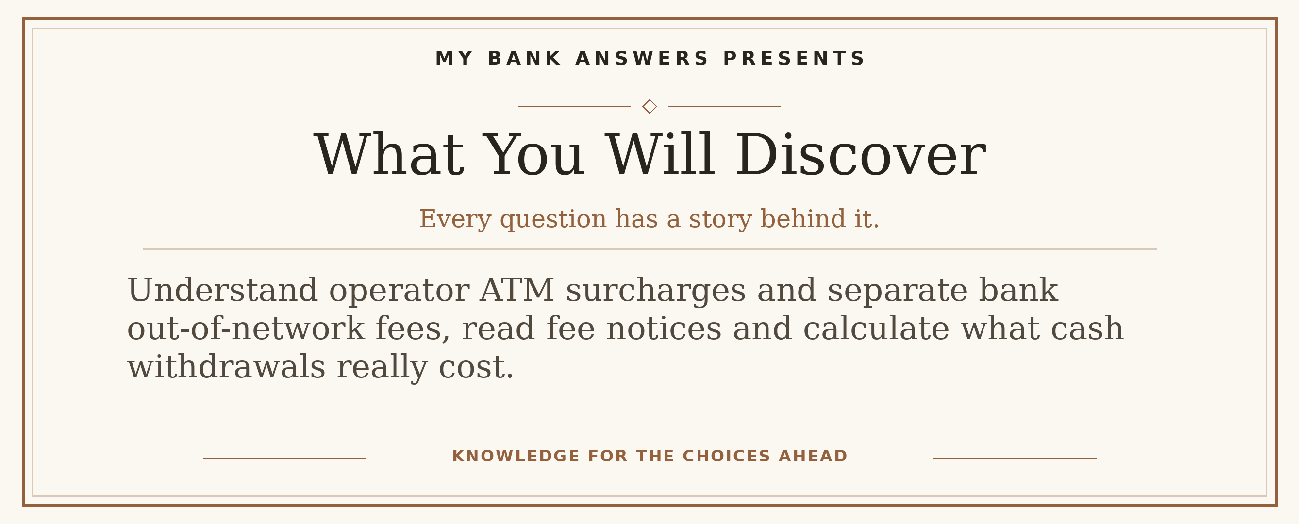 Editorial introduction: Understand operator ATM surcharges and separate bank out-of-network fees, read fee notices and calculate what cash withdrawals really cost.