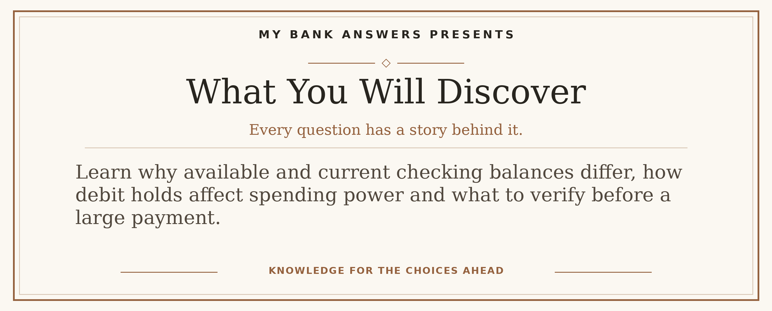 Editorial introduction: Learn why available and current checking balances differ, how debit holds affect spending power and what to verify before a large payment.