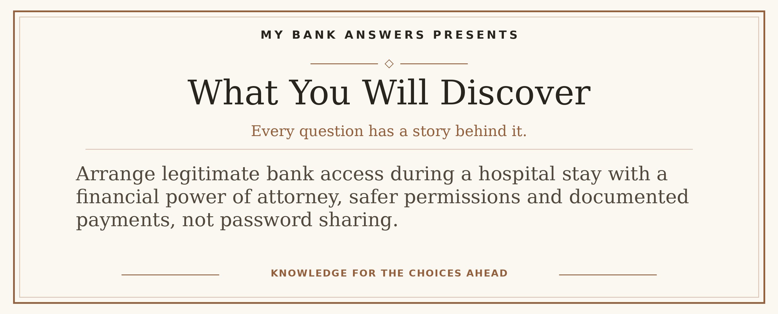 Editorial introduction: Arrange legitimate bank access during a hospital stay with a financial power of attorney, safer permissions and documented payments, not passw
