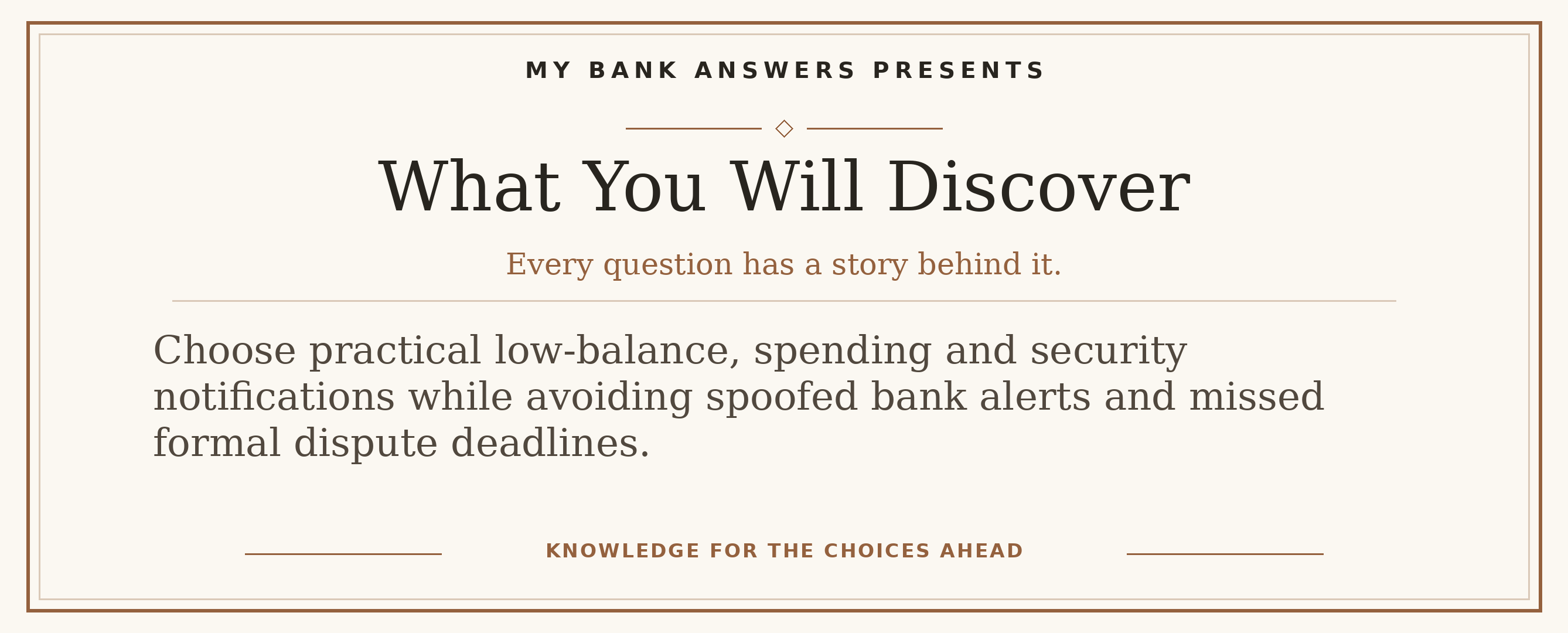 Editorial introduction: Choose practical low-balance, spending and security notifications while avoiding spoofed bank alerts and missed formal dispute deadlines.
