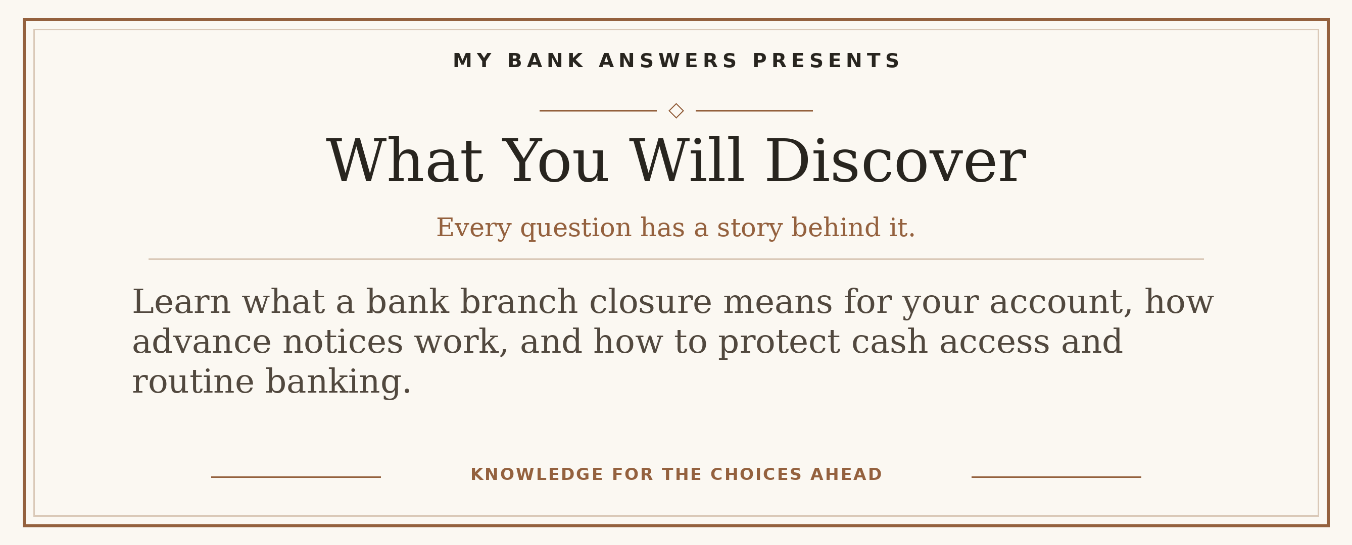 Editorial introduction: Learn what a bank branch closure means for your account, how advance notices work, and how to protect cash access and routine banking.
