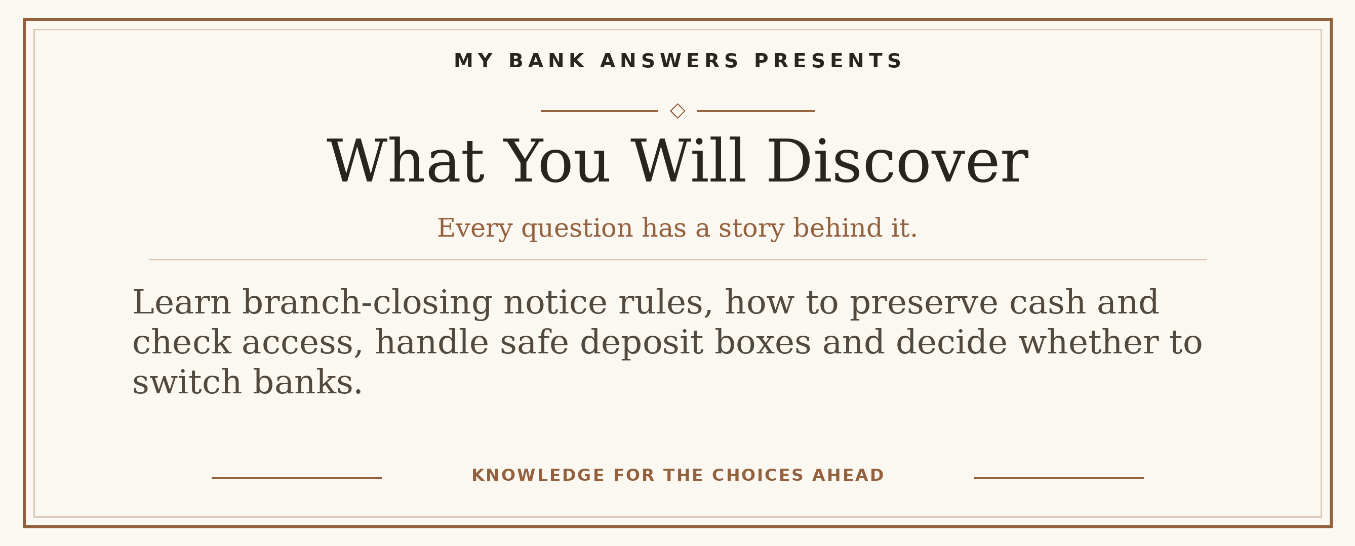 Editorial introduction: Learn branch-closing notice rules, how to preserve cash and check access, handle safe deposit boxes and decide whether to switch banks.