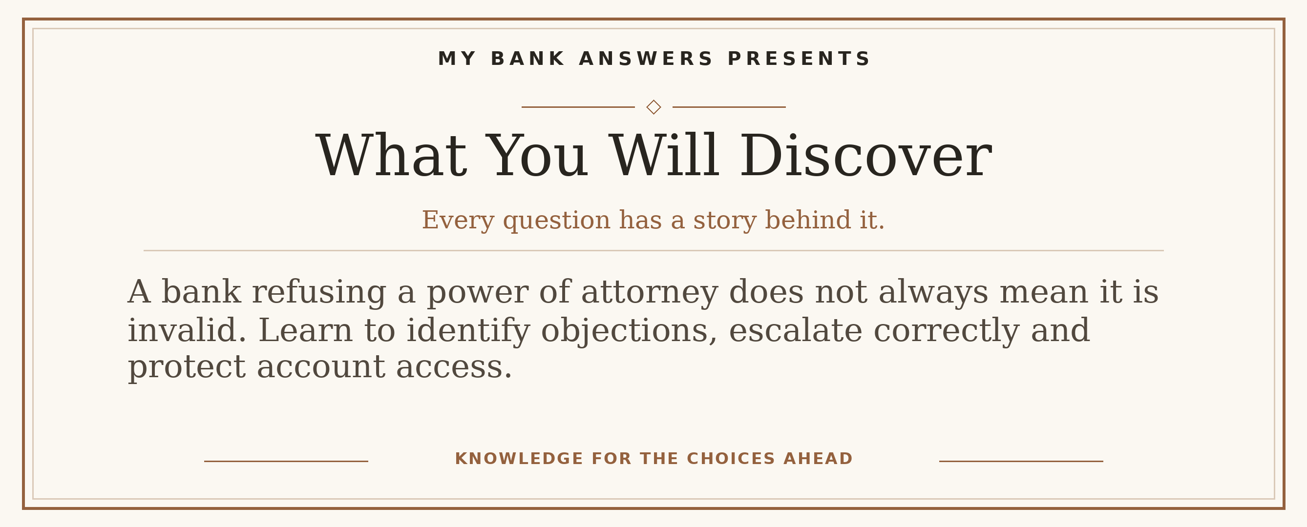 Editorial introduction: A bank refusing a power of attorney does not always mean it is invalid. Learn to identify objections, escalate correctly and protect account a