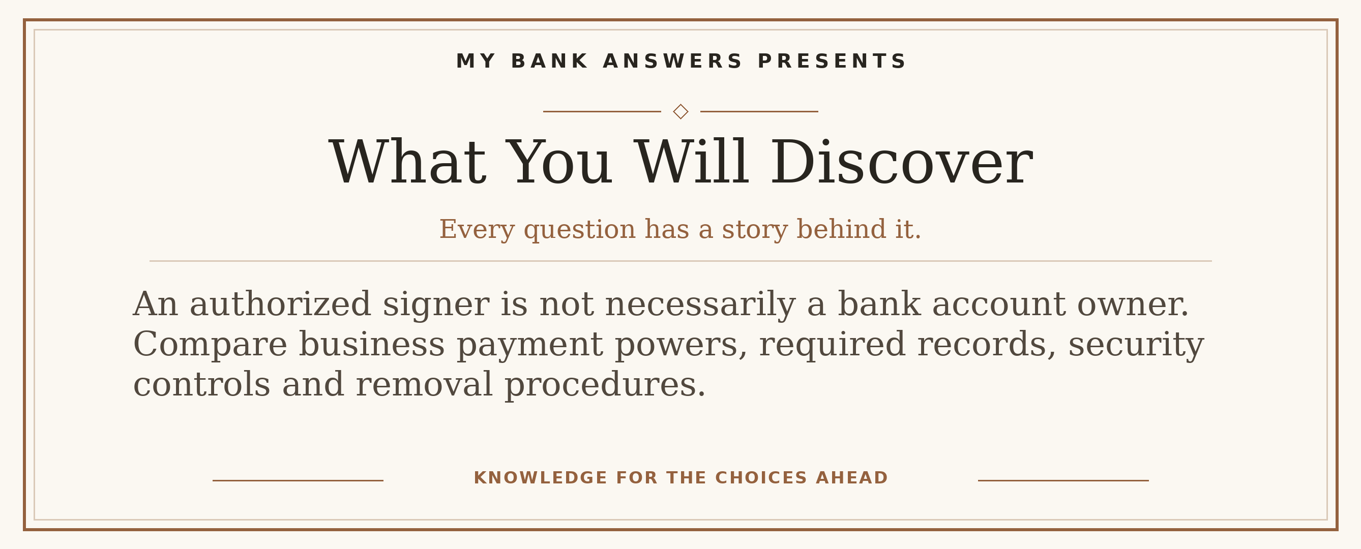 Editorial introduction: An authorized signer is not necessarily a bank account owner. Compare business payment powers, required records, security controls and removal
