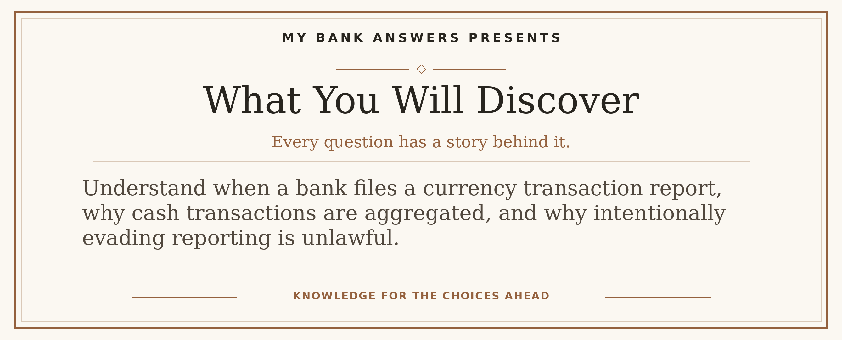 Editorial introduction: Understand when a bank files a currency transaction report, why cash transactions are aggregated, and why intentionally evading reporting is u
