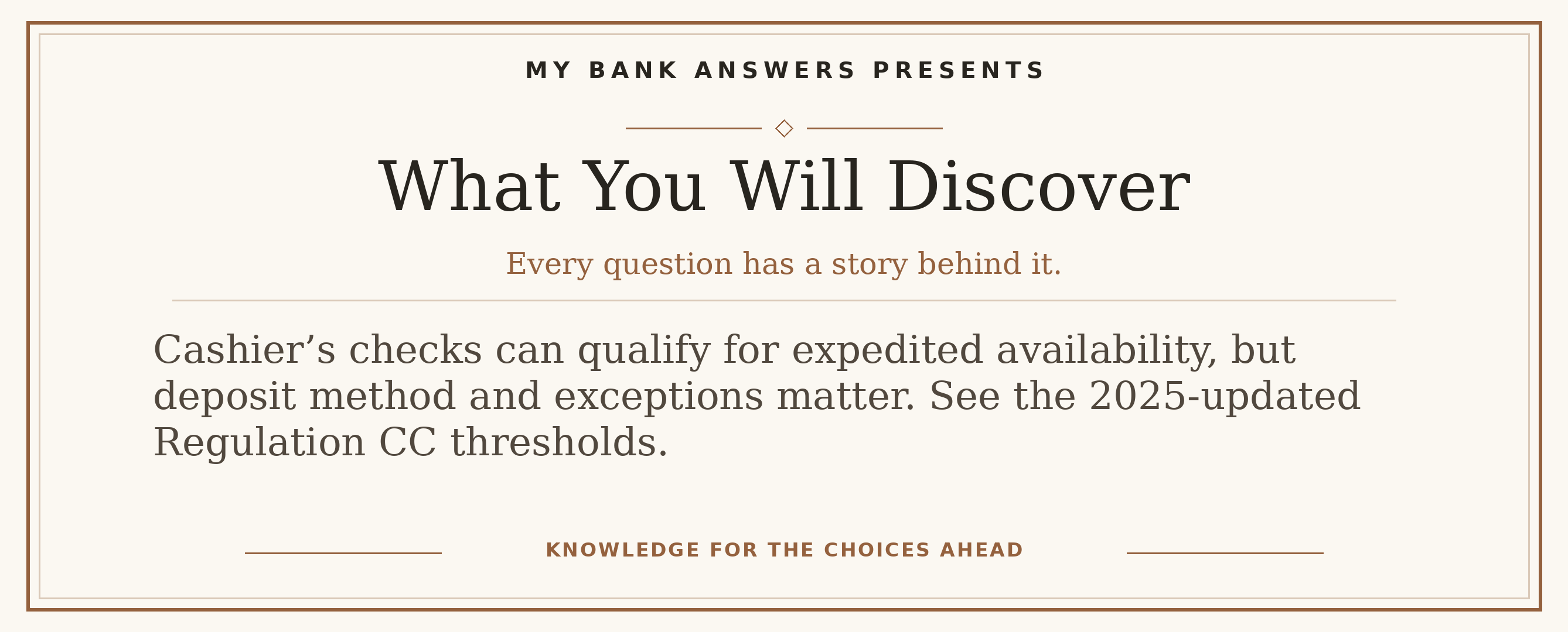 Editorial introduction: Cashier’s checks can qualify for expedited availability, but deposit method and exceptions matter. See the 2025-updated Regulation CC threshol