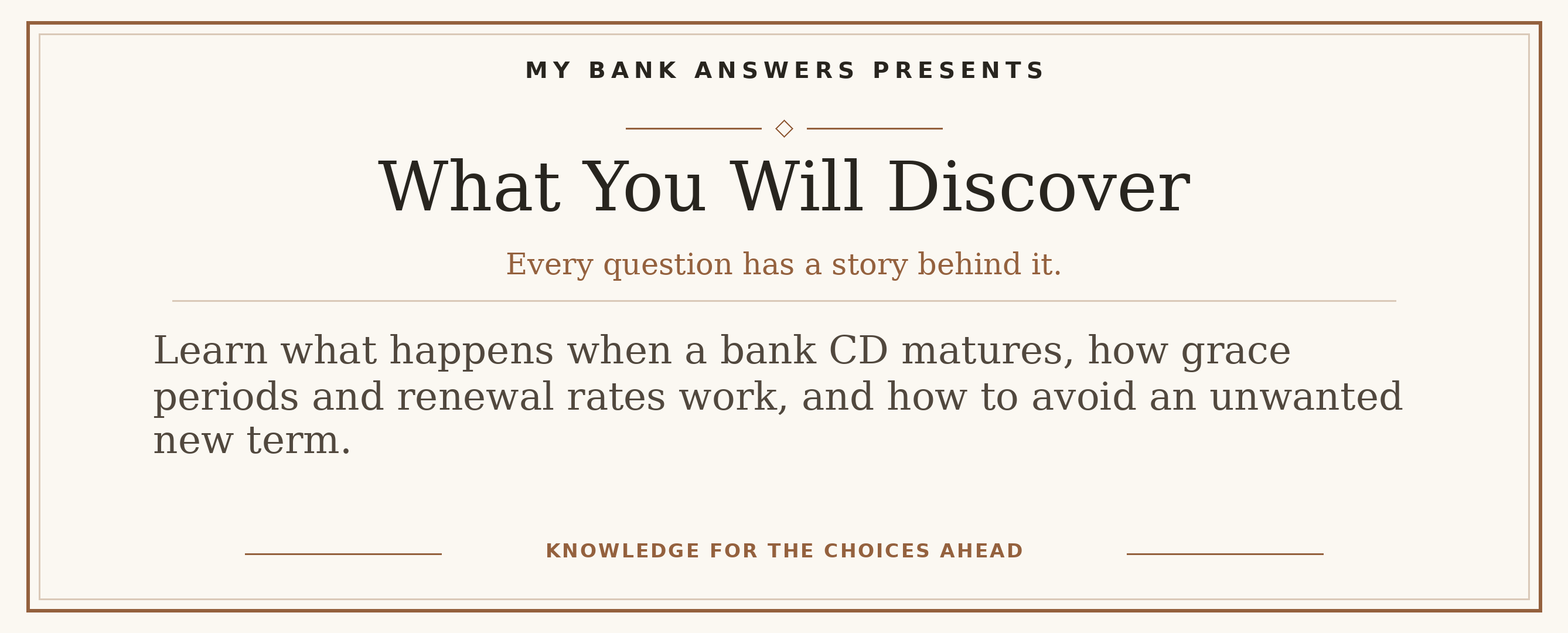Editorial introduction: Learn what happens when a bank CD matures, how grace periods and renewal rates work, and how to avoid an unwanted new term.