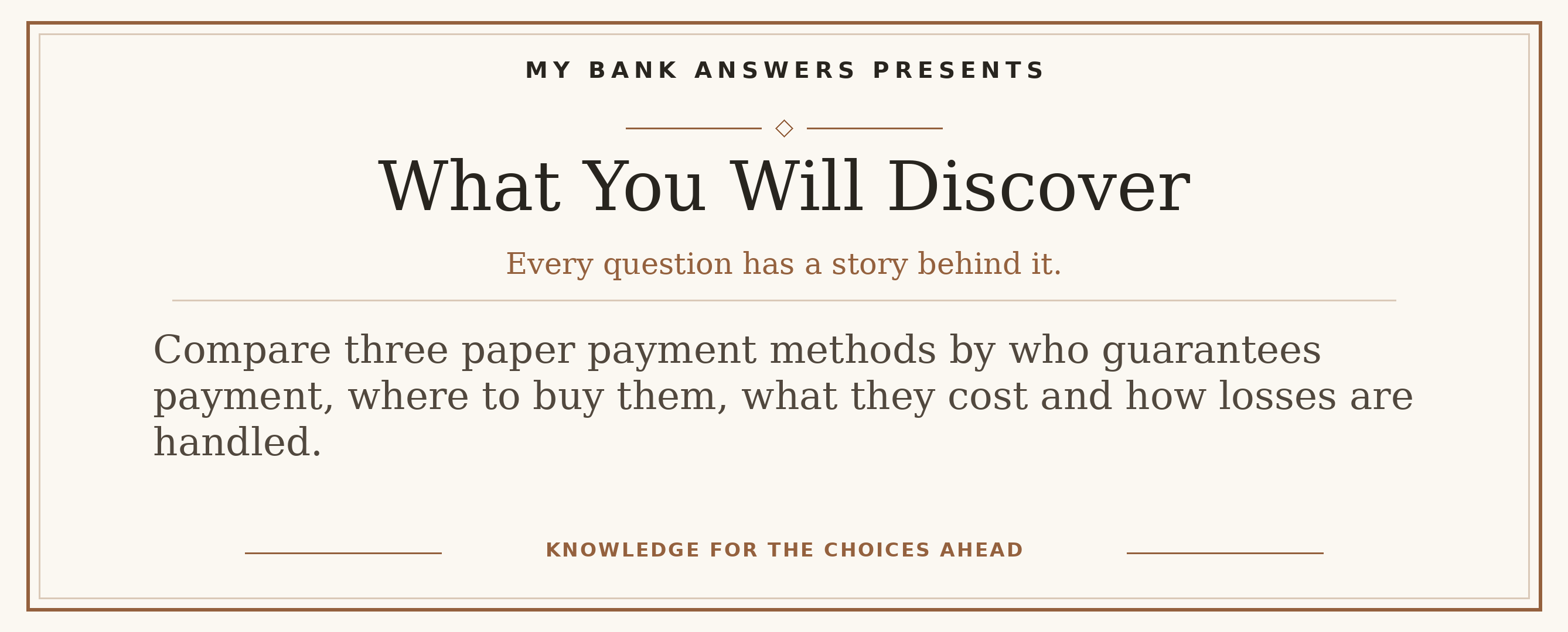 Editorial introduction: Compare three paper payment methods by who guarantees payment, where to buy them, what they cost and how losses are handled.
