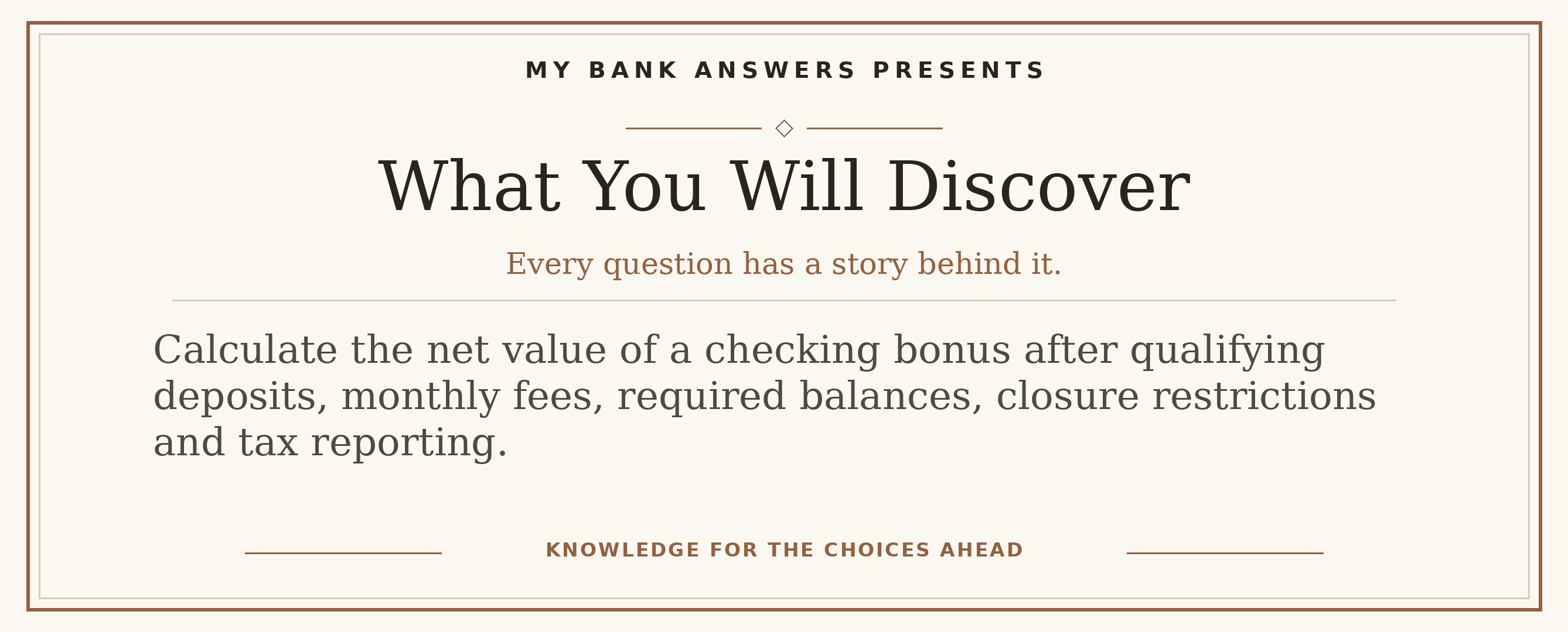 Editorial introduction: Calculate the net value of a checking bonus after qualifying deposits, monthly fees, required balances, closure restrictions and tax reporting