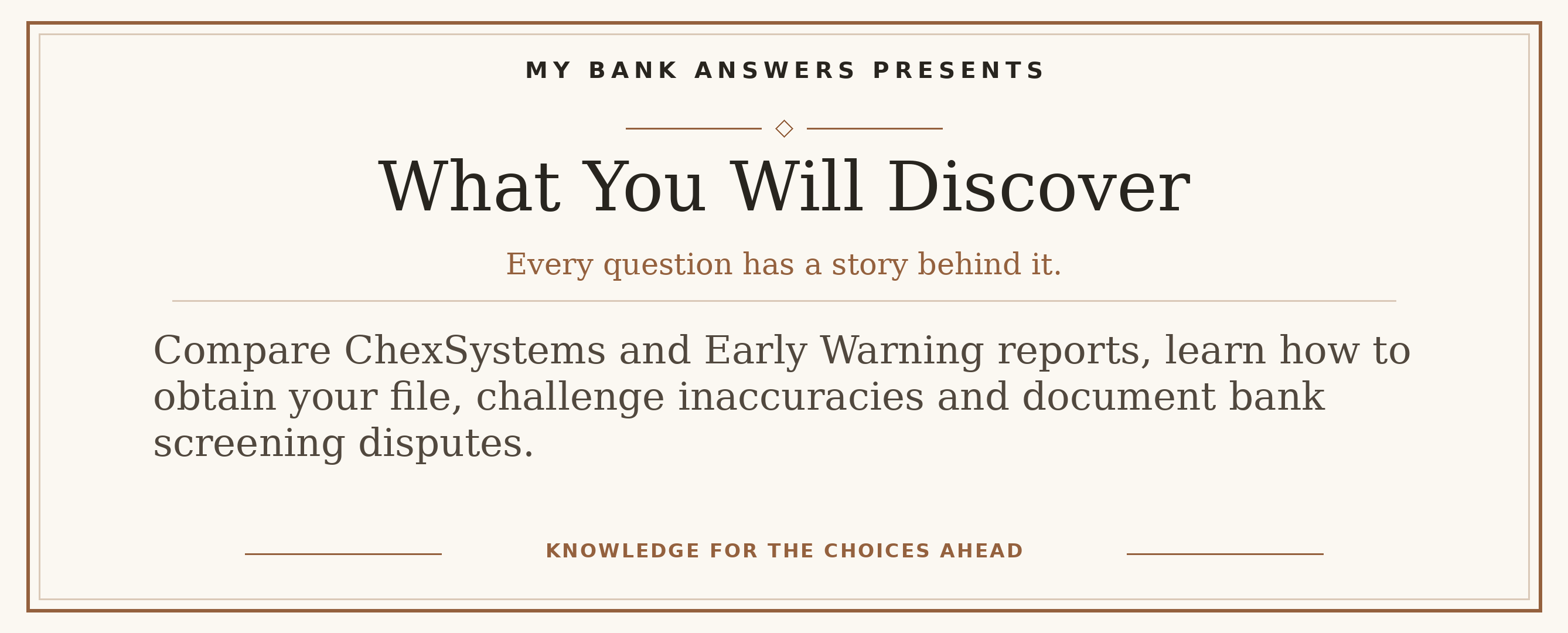 Editorial introduction: Compare ChexSystems and Early Warning reports, learn how to obtain your file, challenge inaccuracies and document bank screening disputes.