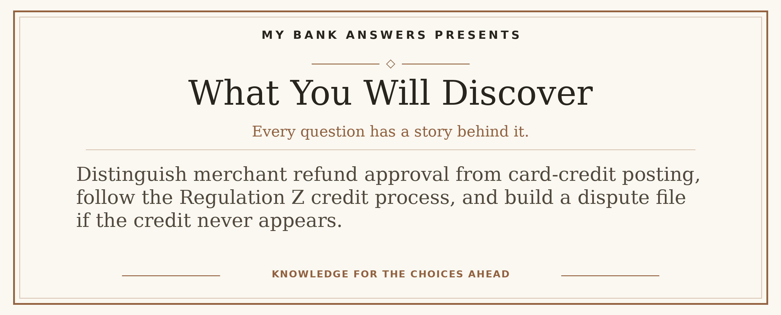 Editorial introduction: Distinguish merchant refund approval from card-credit posting, follow the Regulation Z credit process, and build a dispute file if the credit 