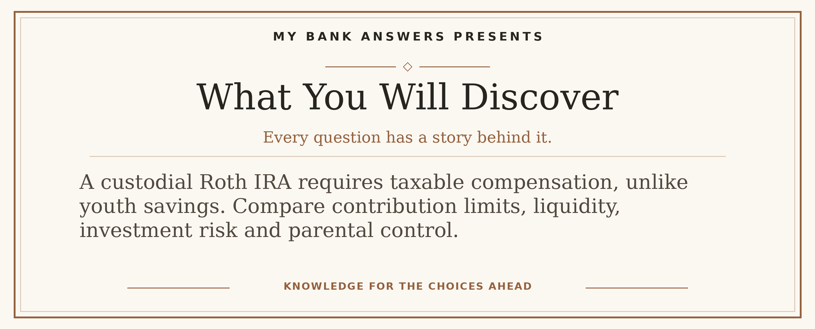 Editorial introduction: A custodial Roth IRA requires taxable compensation, unlike youth savings. Compare contribution limits, liquidity, investment risk and parental