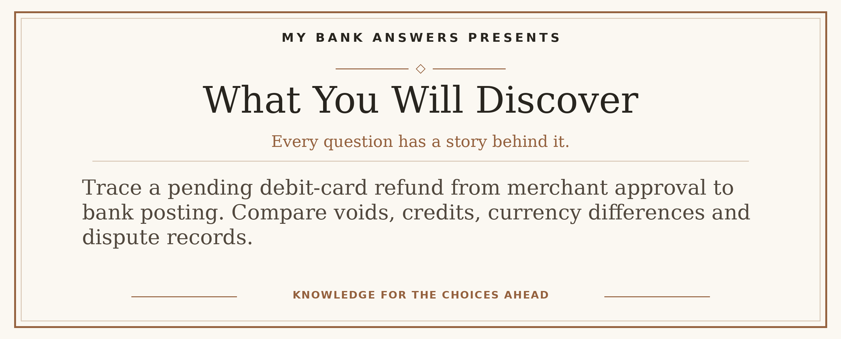 Editorial introduction: Trace a pending debit-card refund from merchant approval to bank posting. Compare voids, credits, currency differences and dispute records.