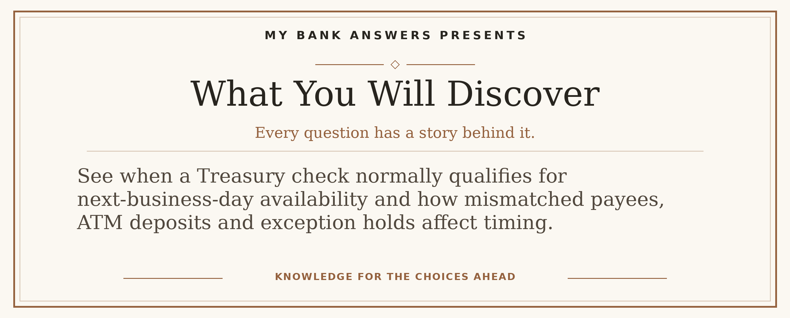 Editorial introduction: See when a Treasury check normally qualifies for next-business-day availability and how mismatched payees, ATM deposits and exception holds af