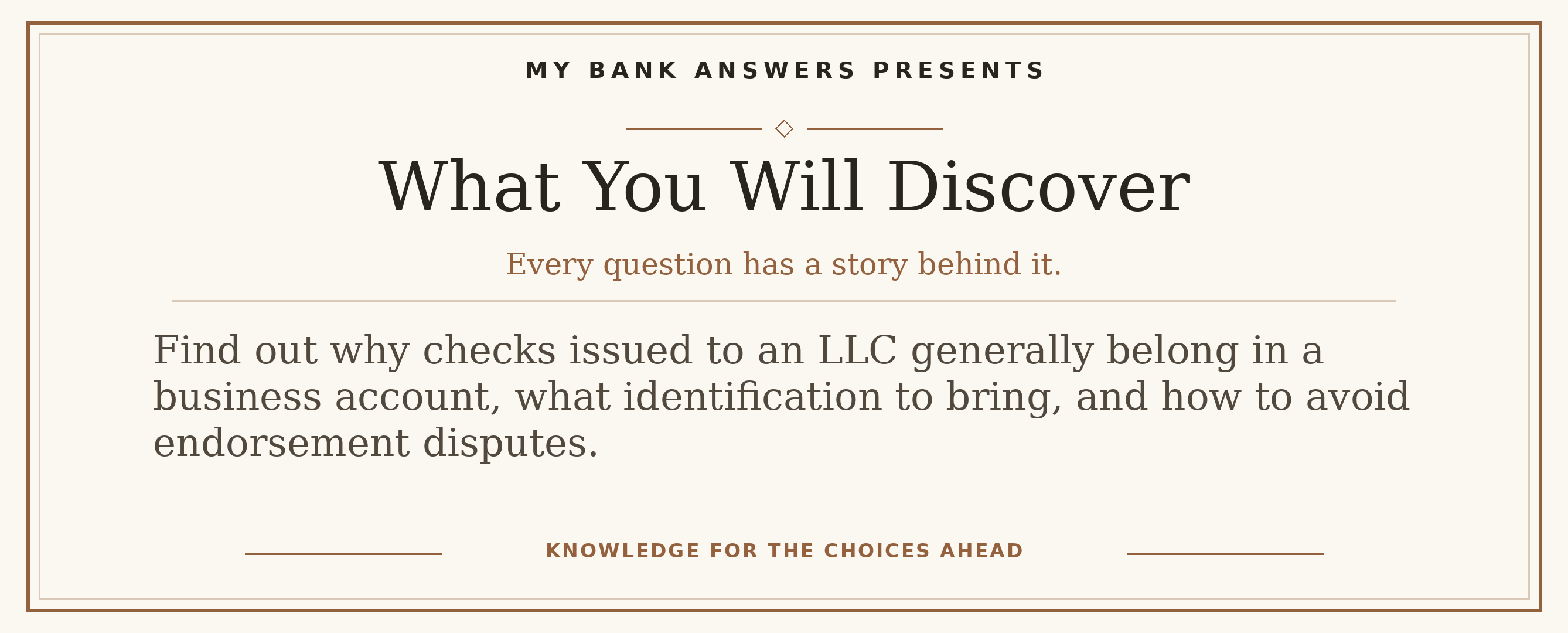 Editorial introduction: Find out why checks issued to an LLC generally belong in a business account, what identification to bring, and how to avoid endorsement disput
