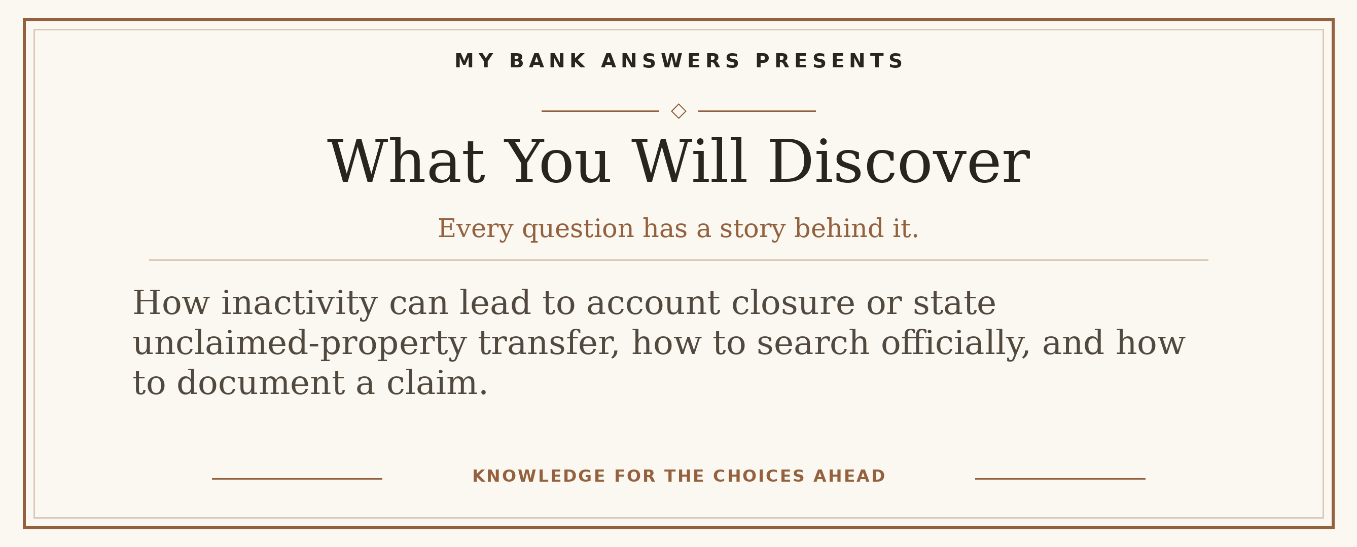 Editorial introduction: How inactivity can lead to account closure or state unclaimed-property transfer, how to search officially, and how to document a claim.