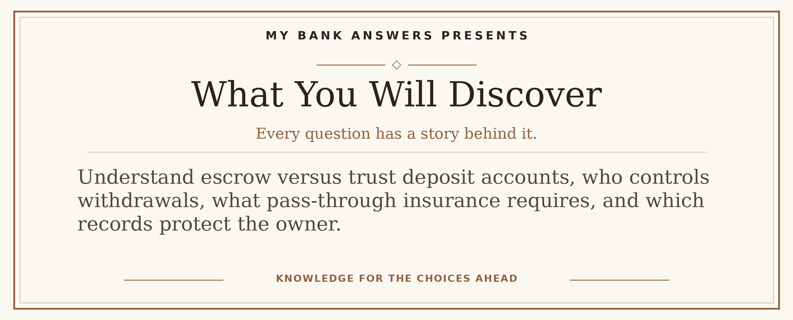 Editorial introduction: Understand escrow versus trust deposit accounts, who controls withdrawals, what pass-through insurance requires, and which records protect the