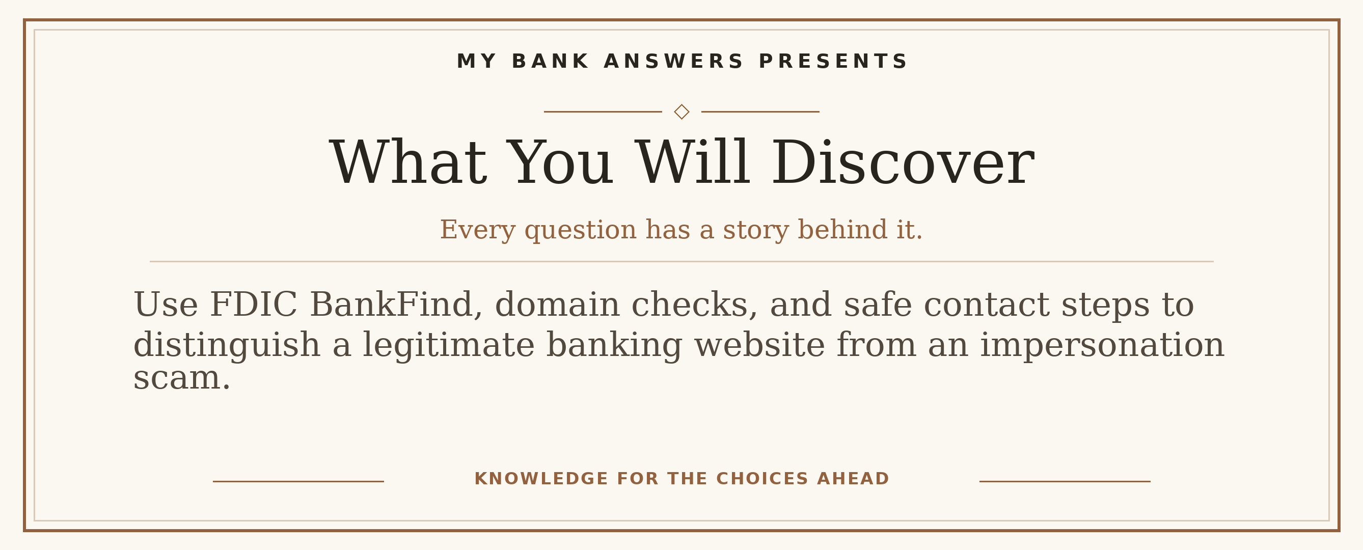 Editorial introduction: Use FDIC BankFind, domain checks, and safe contact steps to distinguish a legitimate banking website from an impersonation scam.