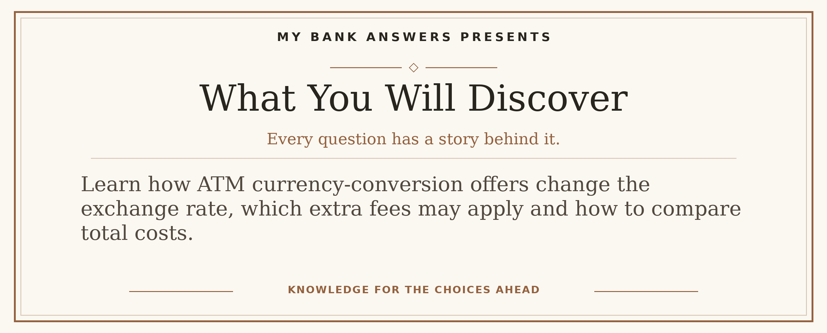 Editorial introduction: Learn how ATM currency-conversion offers change the exchange rate, which extra fees may apply and how to compare total costs.