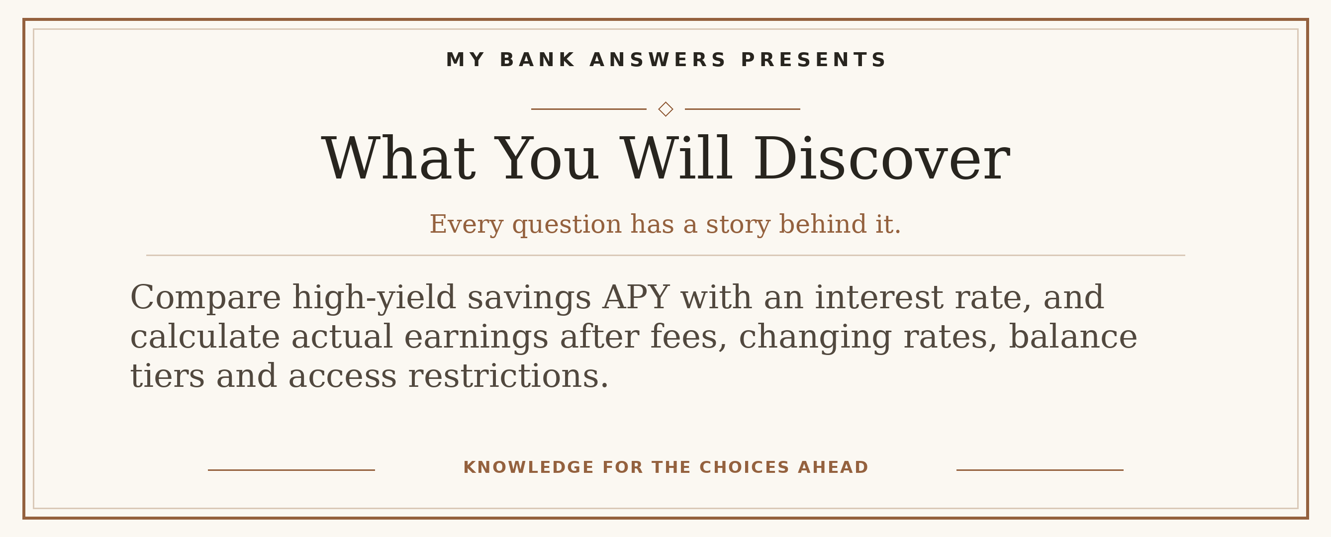 Editorial introduction: Compare high-yield savings APY with an interest rate, and calculate actual earnings after fees, changing rates, balance tiers and access restr