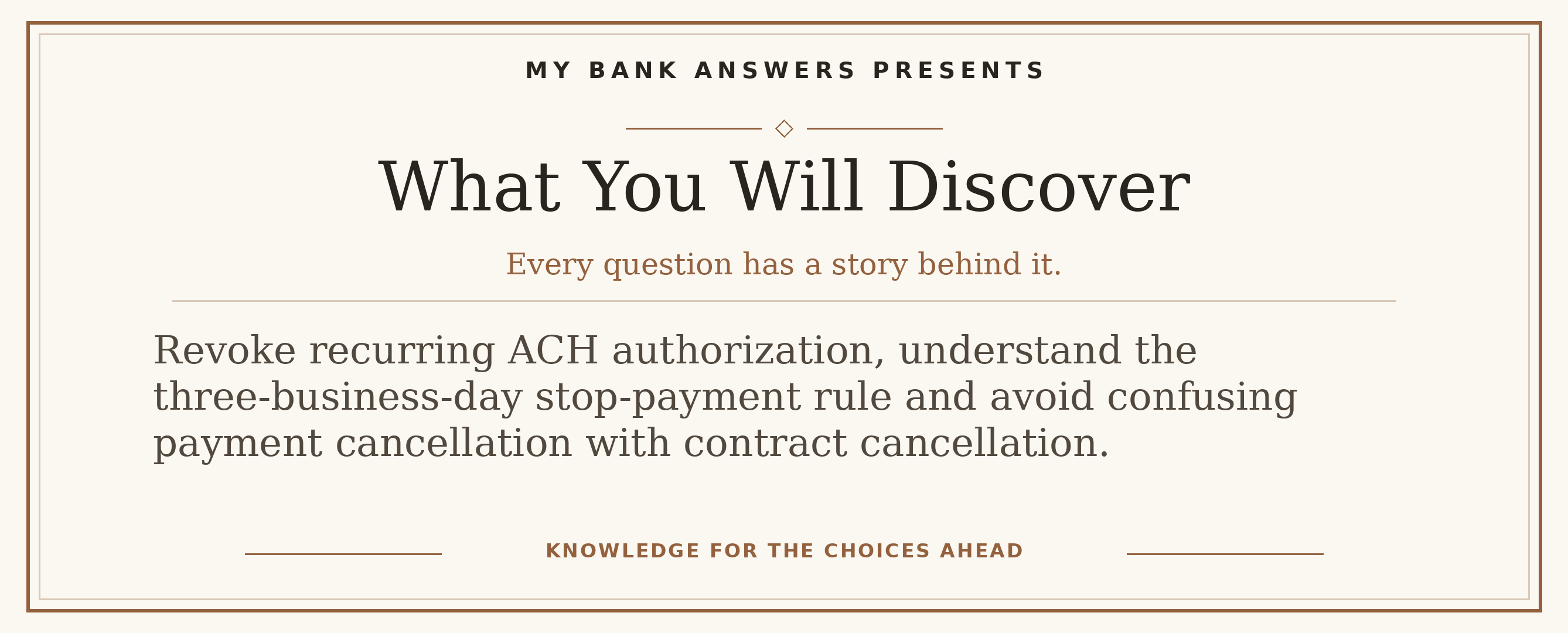 Editorial introduction: Revoke recurring ACH authorization, understand the three-business-day stop-payment rule and avoid confusing payment cancellation with contract