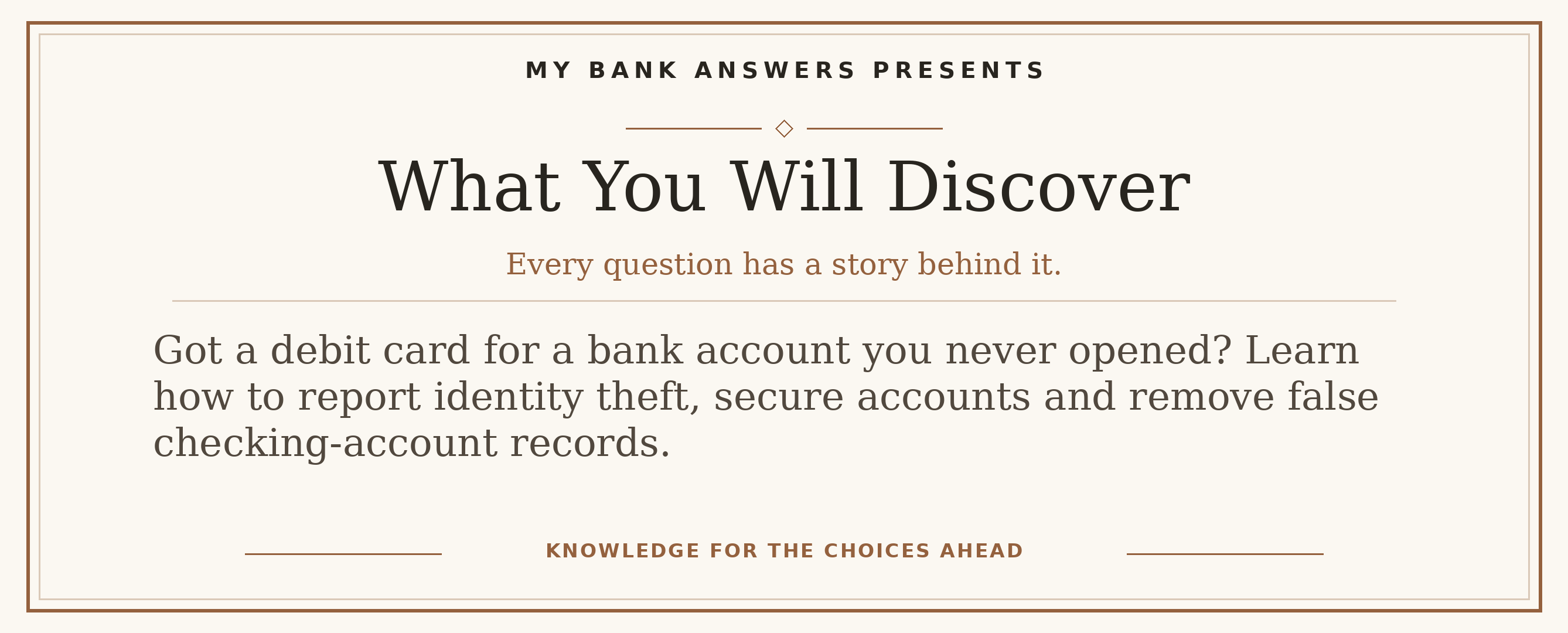 Editorial introduction: Got a debit card for a bank account you never opened? Learn how to report identity theft, secure accounts and remove false checking-account re