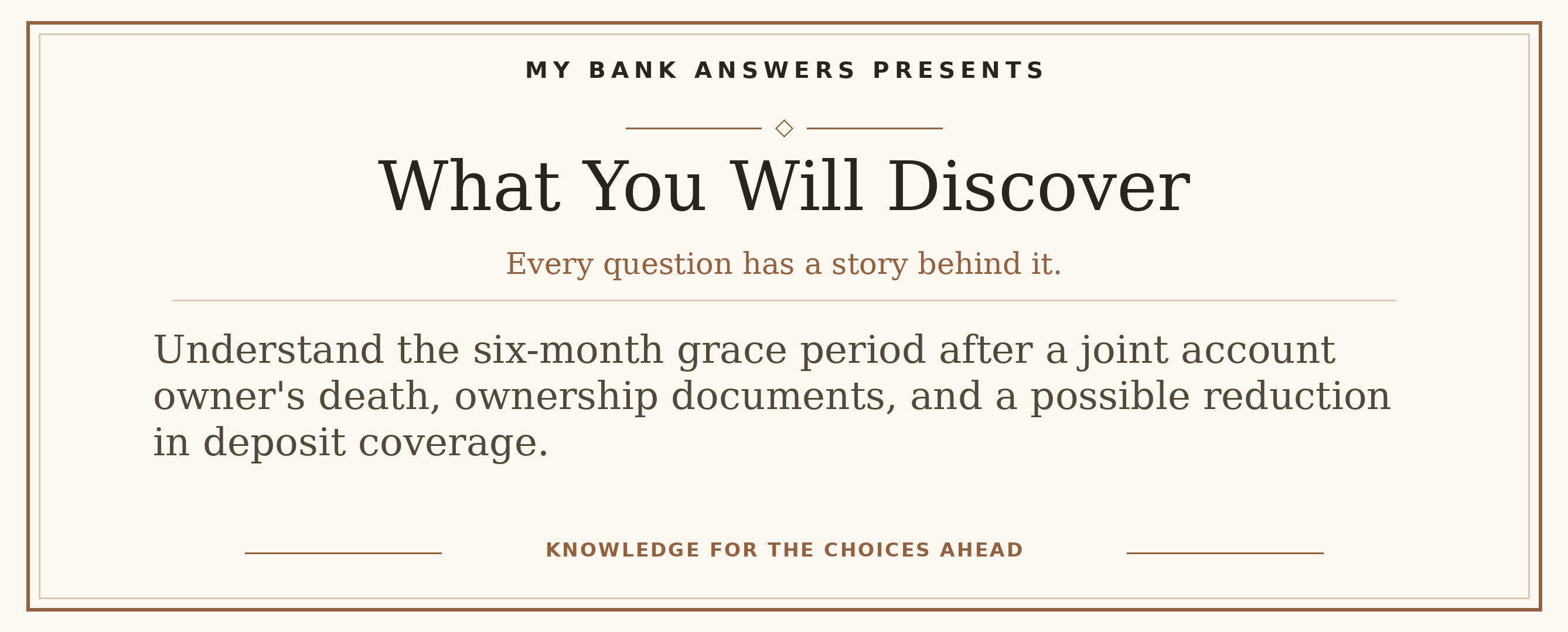 Editorial introduction: Understand the six-month grace period after a joint account owner's death, ownership documents, and a possible reduction in deposit coverage.