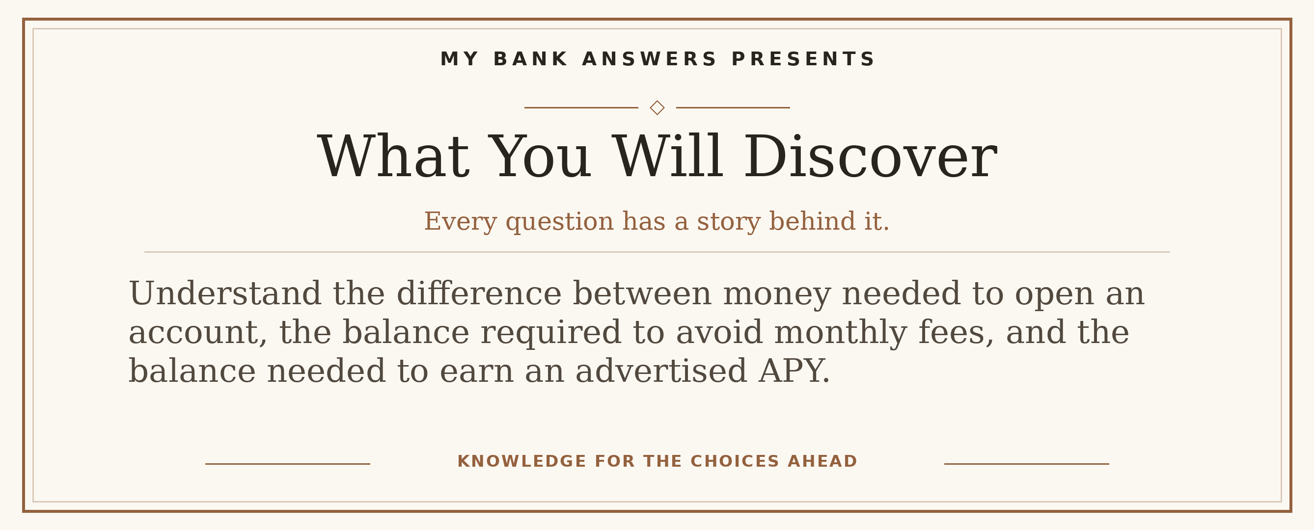 Editorial introduction: Understand the difference between money needed to open an account, the balance required to avoid monthly fees, and the balance needed to earn