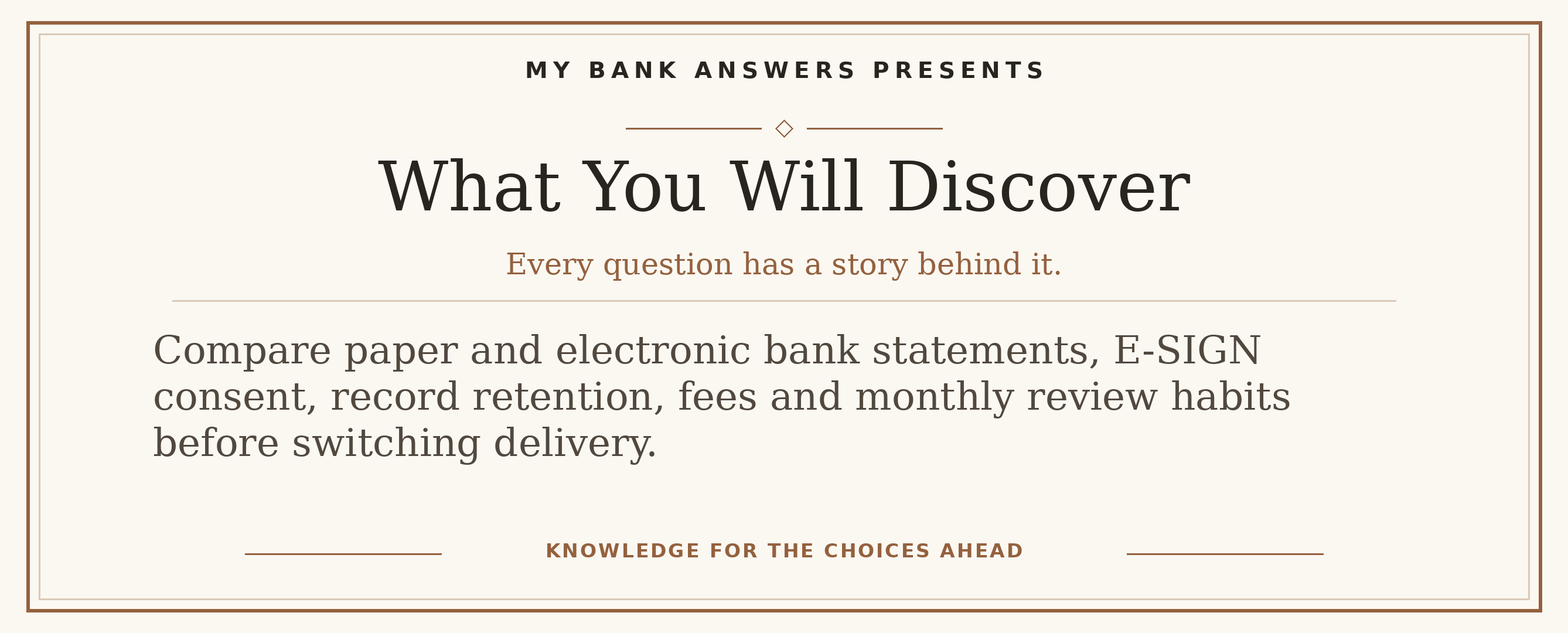 Editorial introduction: Compare paper and electronic bank statements, E-SIGN consent, record retention, fees and monthly review habits before switching delivery.