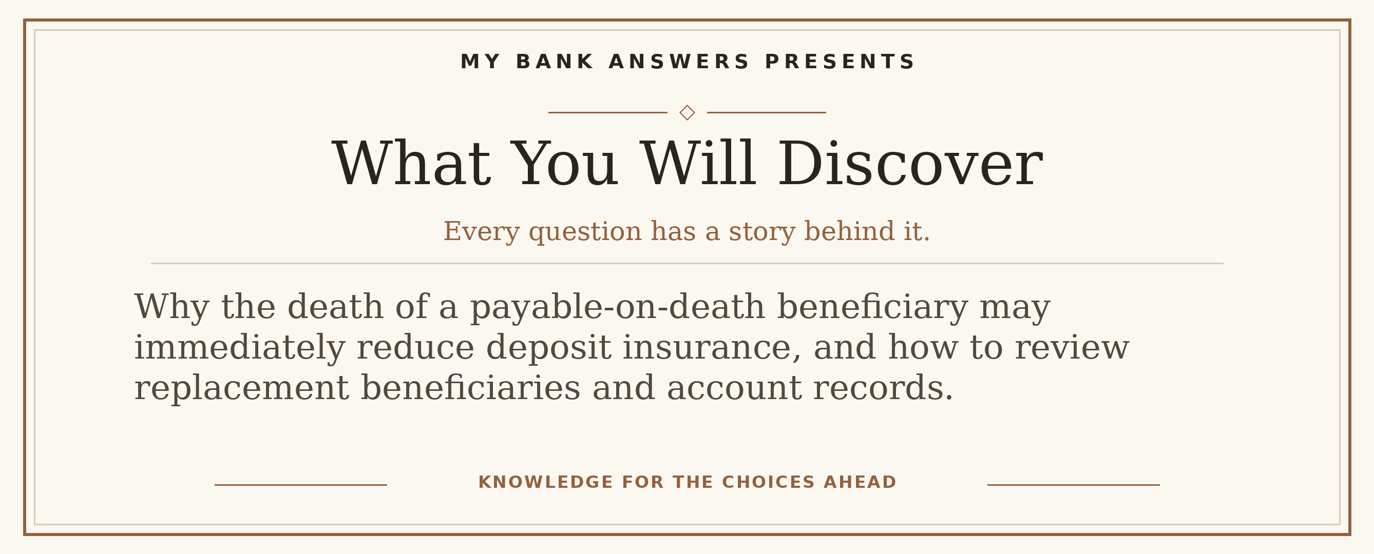 Editorial introduction: Why the death of a payable-on-death beneficiary may immediately reduce deposit insurance, and how to review replacement beneficiaries and acco