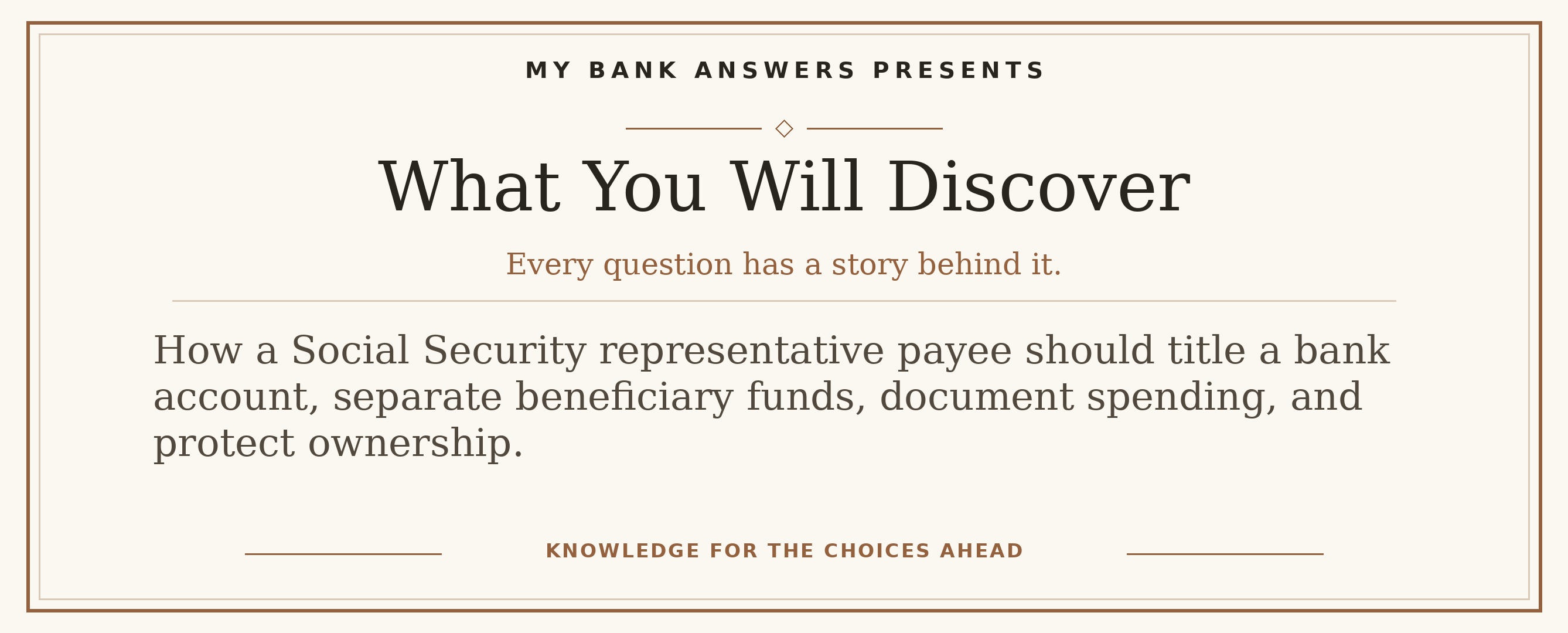 Editorial introduction: How a Social Security representative payee should title a bank account, separate beneficiary funds, document spending, and protect ownership.