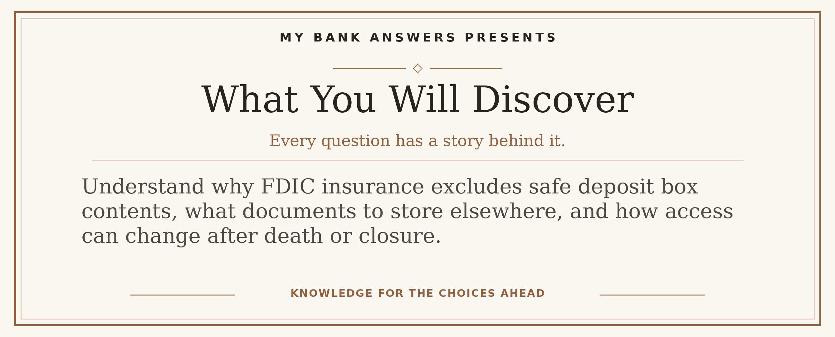 Editorial introduction: Understand why FDIC insurance excludes safe deposit box contents, what documents to store elsewhere, and how access can change after death or 