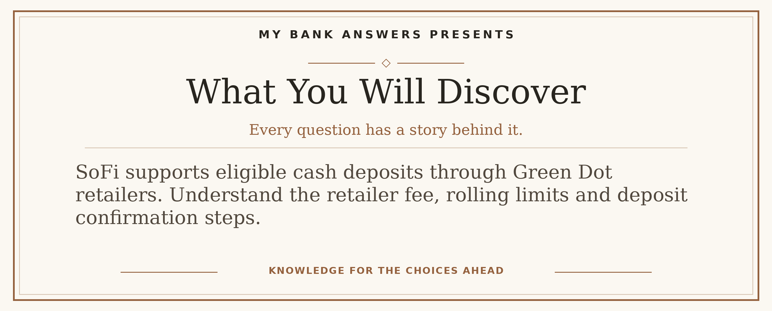 Editorial introduction: SoFi supports eligible cash deposits through Green Dot retailers. Understand the retailer fee, rolling limits and deposit confirmation steps.