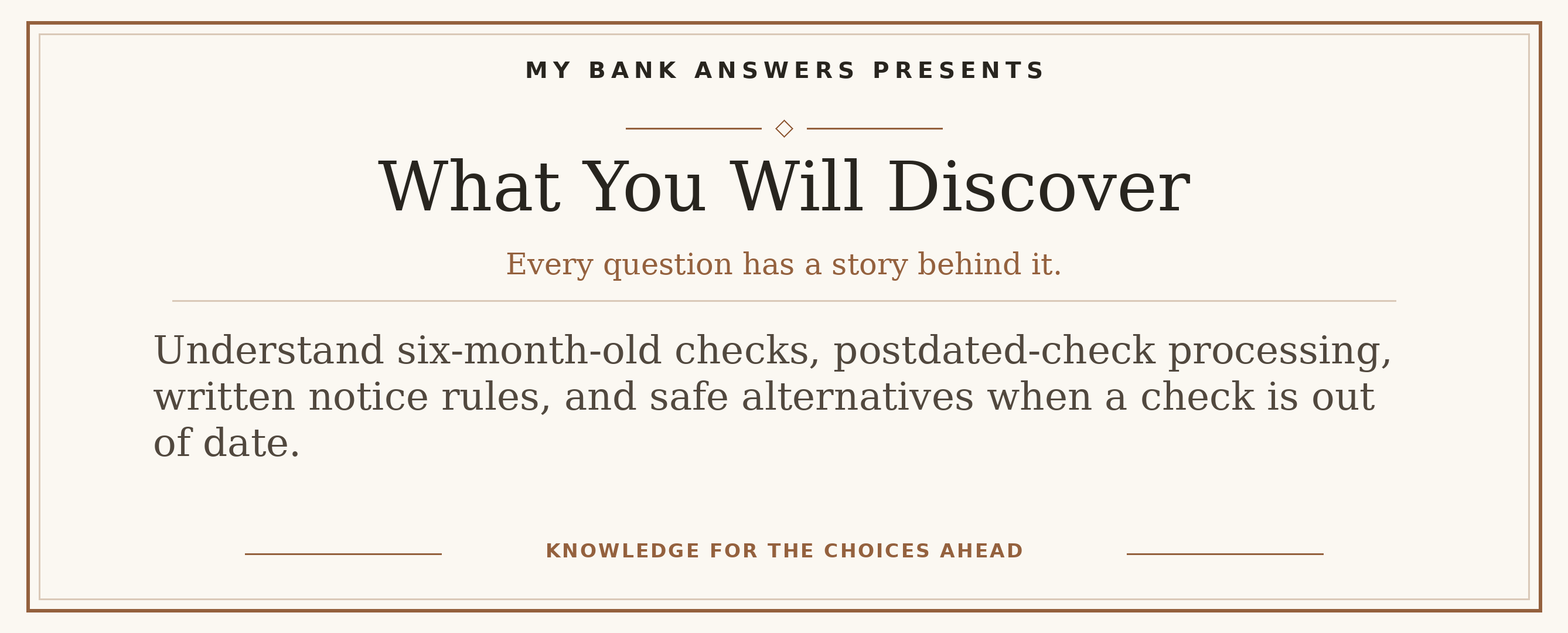 Editorial introduction: Understand six-month-old checks, postdated-check processing, written notice rules, and safe alternatives when a check is out of date.