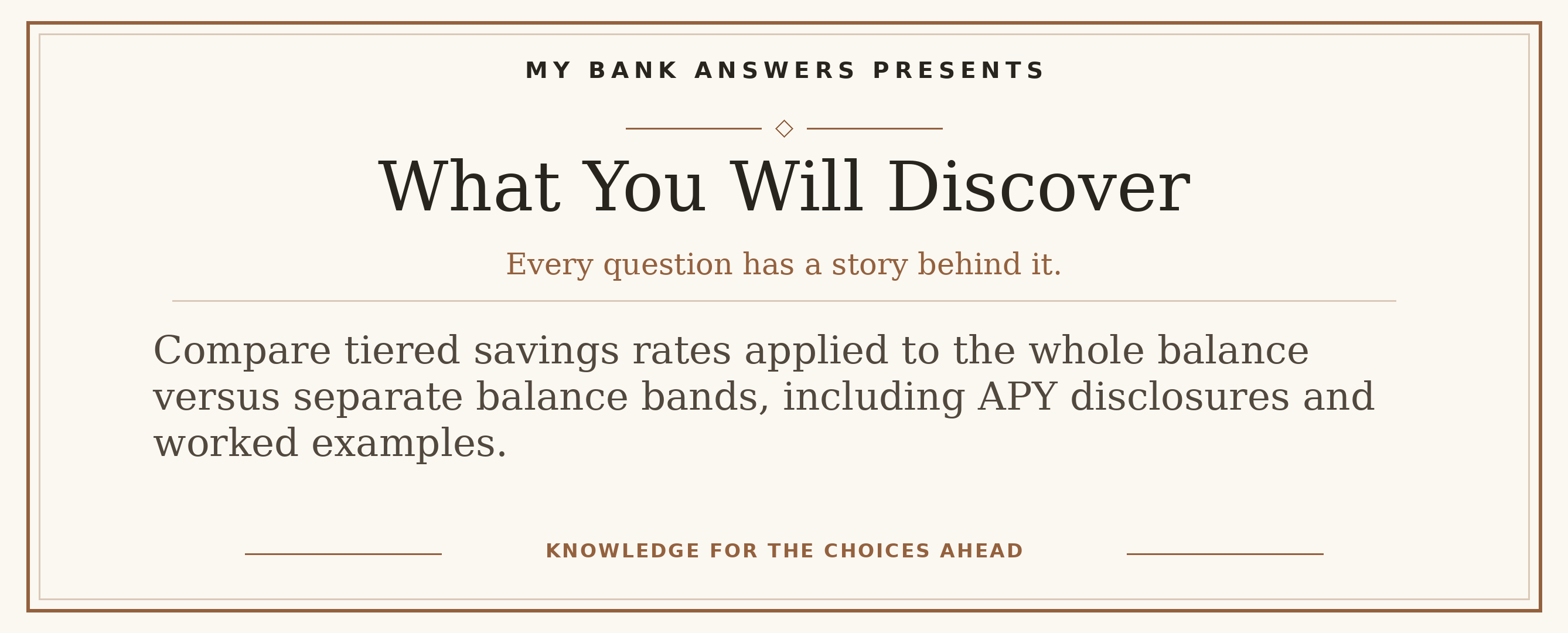 Editorial introduction: Compare tiered savings rates applied to the whole balance versus separate balance bands, including APY disclosures and worked examples.