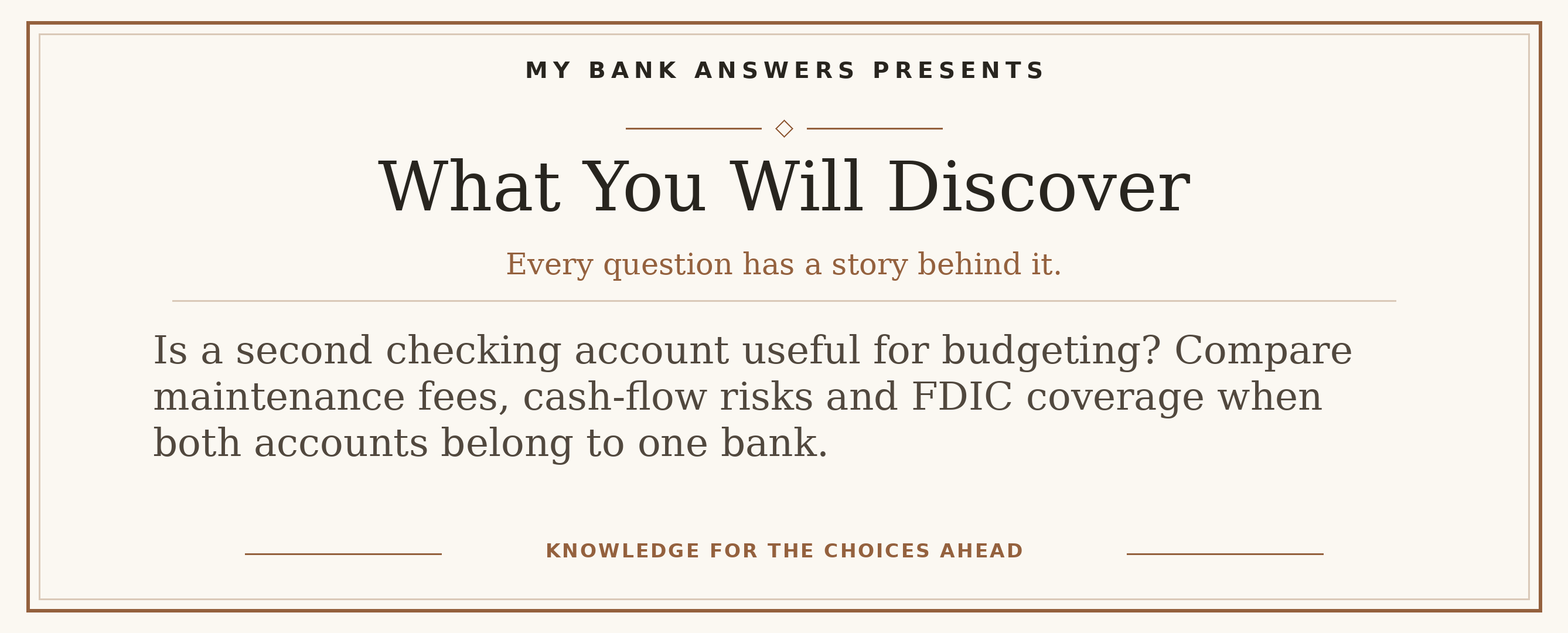 Editorial introduction: Is a second checking account useful for budgeting? Compare maintenance fees, cash-flow risks and FDIC coverage when both accounts belong to on