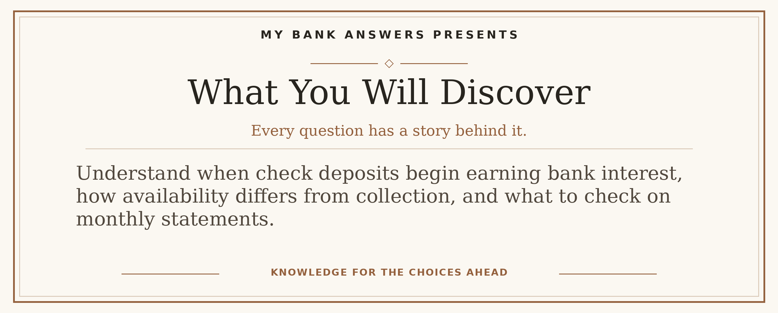 Editorial introduction: Understand when check deposits begin earning bank interest, how availability differs from collection, and what to check on monthly statements.
